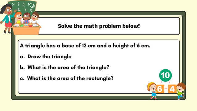 Educational math problem worksheet, elementary school geometry lesson, cartoon classroom illustration for children, triangle area calculation task