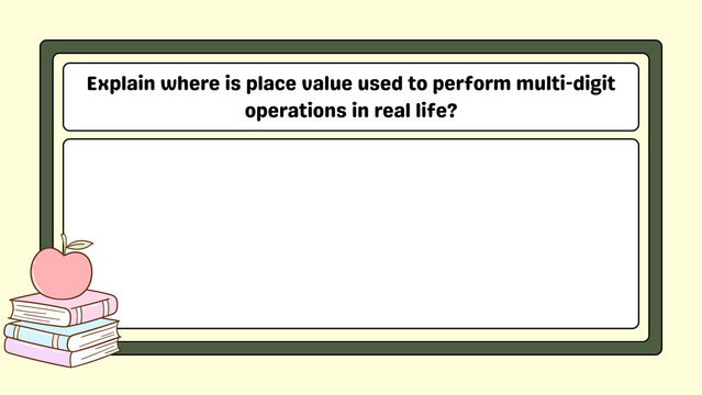 Educational math worksheet template, place value multi-digit operations question, school classroom whiteboard with books and apple