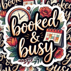 Obraz premium Floral artwork states booked, busy with clock, calendar elements. Graphic represents constant work, scheduled events, full diary. Ideal for personal organization, time management, career themes.