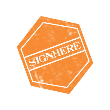 Orange grunge rubber stamp with sign here text in a hexagon shape for official business documents and contracts
