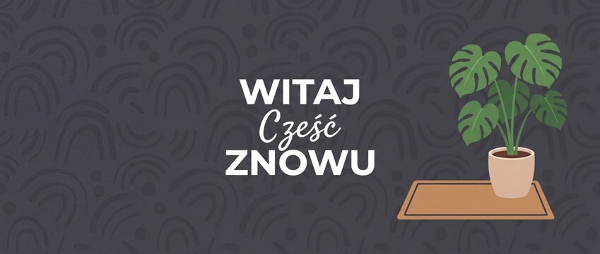 Polish welcome text monstera banner greeting home entrance design featuring Witaj Czesć Znowu lettering with houseplant and doormat illustration for interior decor and welcome back concepts.