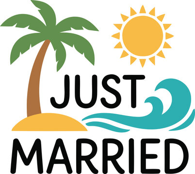 Just married text design with a tropical palm tree sun and ocean wave illustration for beach wedding invitations or summer events