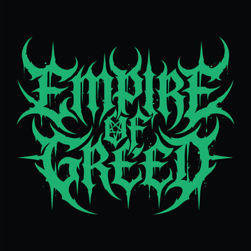 EMpire Of Greed Darkness Death Metal Rock Ghotic Typography Art