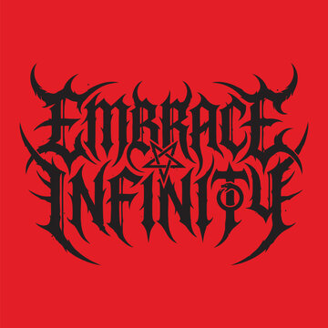 Embrace Infinity Death Metal Rock Ghotic Typography Art