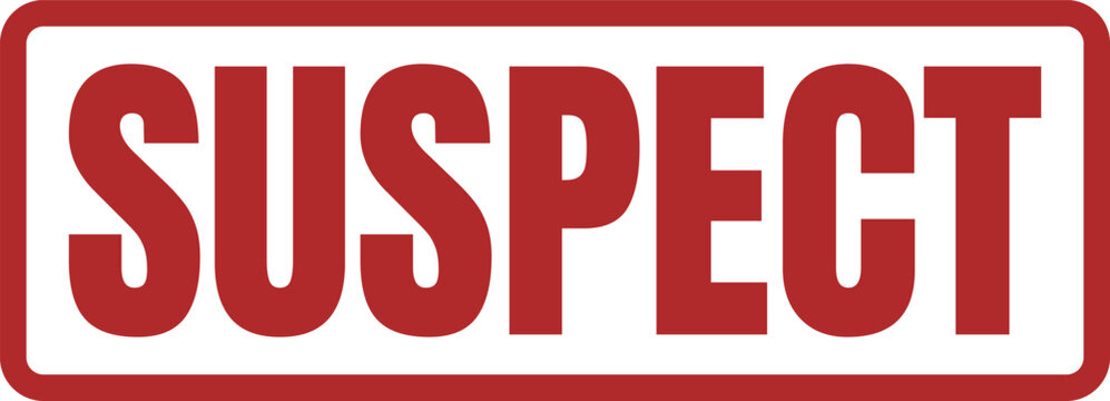 A red ink stamp with the word suspect written inside a rectangular frame for evidence