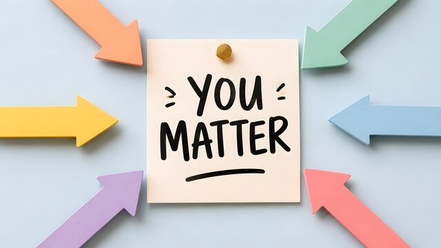 You matter motivational message on pinned note surrounded by pastel pointing arrows on light blue background. Positive mental health and self esteem affirmation.