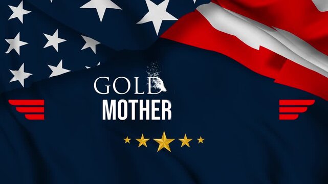 Gold Star Mother's Day Celebration text  animation with American Flag Background	