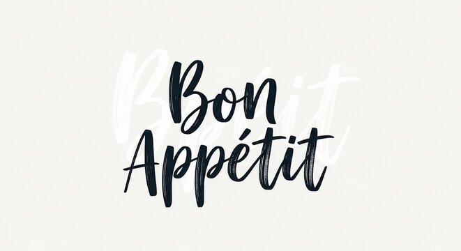 Bon App&eacute;tit, elegant French phrase for enjoying a meal, handwritten script on neutral background