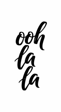 "Ooh La La" hand-drawn calligraphy on white background. Expressive phrase, feminine script.