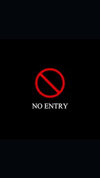 A red no entry sign slowly appears and then the words "no entry" fade in below it, all set against a stark black background, conveying a clear message of prohibition and restriction.