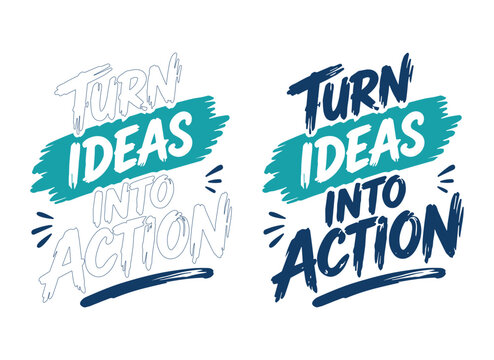 Turn ideas into action motivational typography vector lettering design with brush effect for t-shirt and poster.