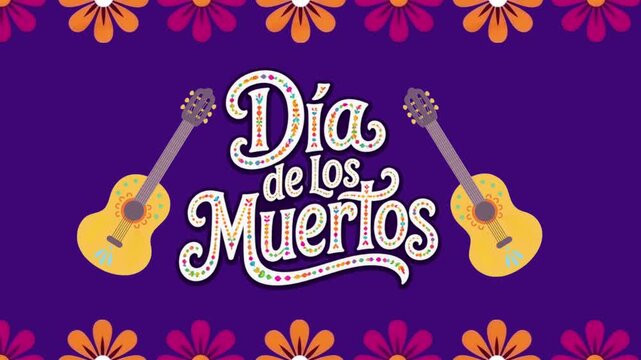 Dia de los Muertos Typography Animation with Mexican Guitar and Floral Frame, Cultural Celebration Motion Graphics
