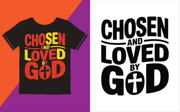 Chosen and loved by god T-shirt Design with religious typography quote