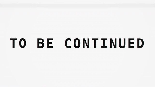 Bold black text reading to be continued on a clean white background with subtle glitch effects, concept for video editing, storytelling and cinematic transitions.