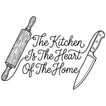 The kitchen is the heart of the home lettering quote vector illustration with rolling pin and knife lettering typography illustration