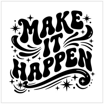 Make it happen retro groovy typography quote vector illustration square composition with typography illustration motivation inspiration