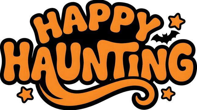Festive halloween typography design featuring the words happy haunting in a bold orange font with a black outline and decorative stars and also flying bats