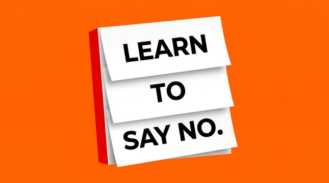 Learn to say no motivational text on white sticky notes. Personal boundaries concept on orange background. Mental health and self care reminder.