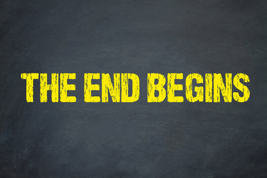 The end begins	
