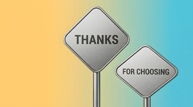 Thanks for choosing signs, displayed on brushed metal diamond plates, sturdy steel poles and embossed text, dual tone blue orange gradient backdrop, ideal for customer loyalty and brand marketing