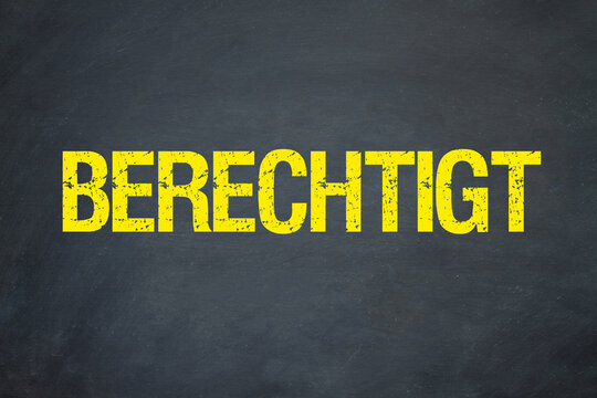 berechtigt