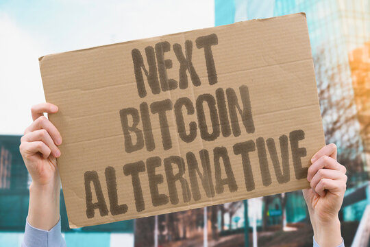 "Next bitcoin alternative" Investor search for undervalued digital asset with potential returns exceeding Bitcoin. CRYPTOCURRENCY. INVESTMENT. SPECULATION. RISK. OPPORTUNITY.