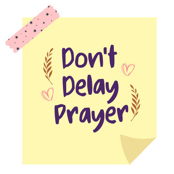 Don't Delay Prayer Islamic Daily Salah Reminder Sticky Note Vector Illustration on Transparent Background