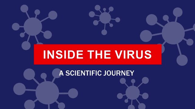 Inside the virus a scientific journey motion featuring animated viral particles and microscopic pathogen structures for medical research, educational presentations, and healthcare documentary projects