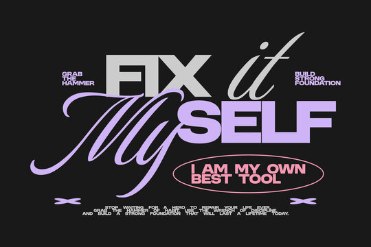 Fix it myself, Bold typography motivational quote. Aesthetic modern-retro style, lettering graphic poster for print. Inspirational t-shirt design vector art. Personal growth, self-improvement.