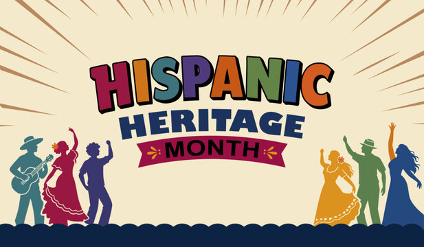 Colorful Hispanic Heritage Month design featuring diverse dancers, musical silhouettes, vibrant typography, and festive elements celebrating Hispanic culture, community, and traditions.