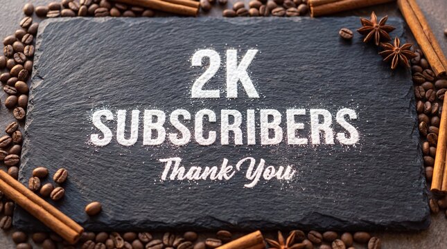 2K Subscribers Thank You Text on Slate with Coffee Beans and Spices