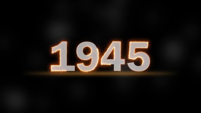 burning year 1945 text with glowing fire outline effect on dark background. historical year 1945 glowing text animation for history documentary timeline.