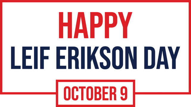 Happy leif erikson day text with bold red and dark blue lettering inside a rectangular frame on a white background celebrating the october 9 holiday