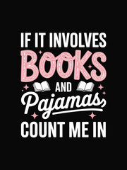 Fototapeta premium If it involves books and pajamas count me in cozy reading quote art