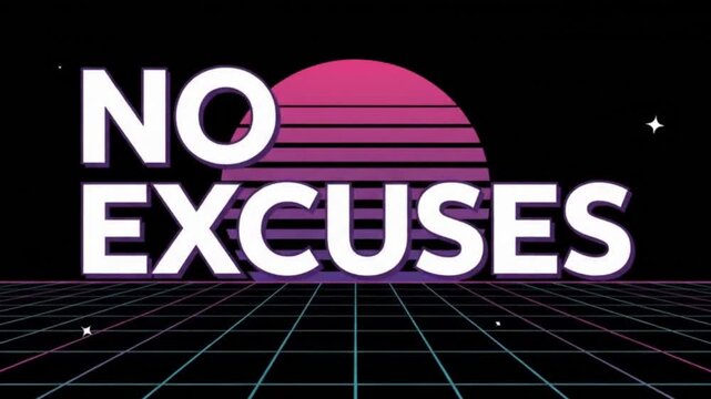 No excuses motivational slogan in eighties retro synthwave style with glowing sun and grid
