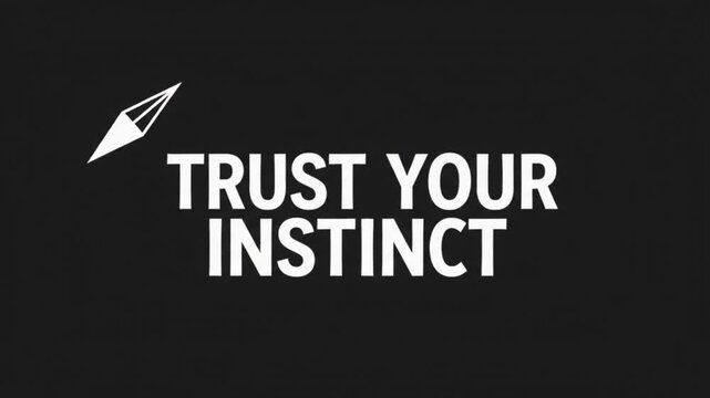 Black graphic user interface card with white text saying trust your instinct