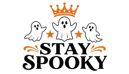 Fototapeta premium Stay spooky halloween typography design featuring cute ghosts and a crown