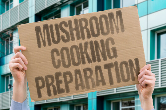 "Mushroom cooking preparation" Proper techniques ensure toxin removal and optimal flavor development. COOKING. PREPARATION. TECHNIQUE. TOXIN. FLAVOR.
