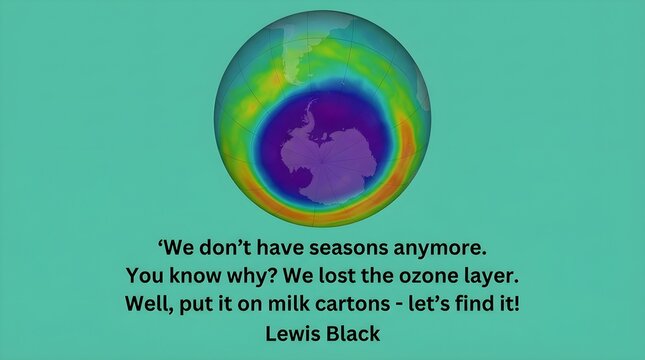 Illustration of the Earth's ozone layer depletion with a satirical quote regarding environmental climate change and the loss of seasons