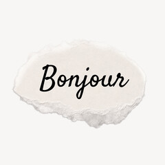 Bonjour cursive word, torn paper clipart © Rawpixel.com
