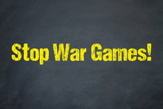 Stop War Games!	
