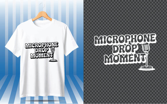 White t-shirt featuring a black print of a vintage microphone and the text microphone drop moment in a bold, retro, curvy typeface