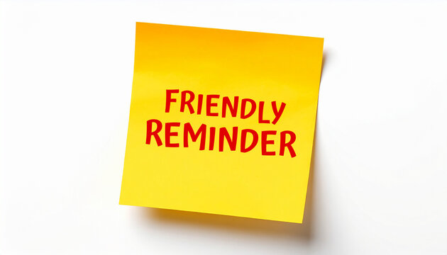 FRIENDLY REMINDER note