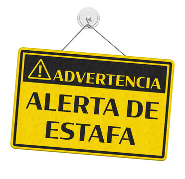 Alerta De Estafa Scam Alert yellow advertencia Spanish warning sign isolated on white