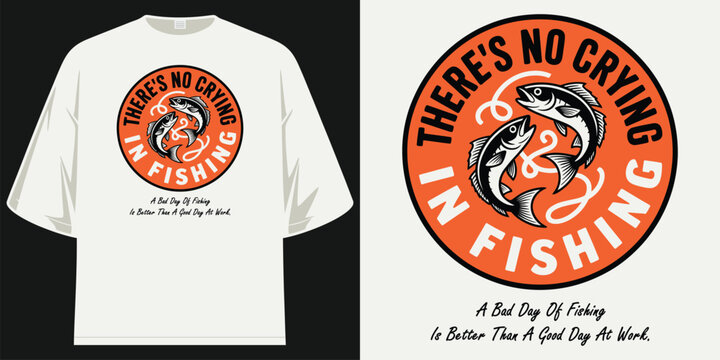 there's no crying in fishing a bad day of fishing is better than a good day at work vintage t shirt design vector illustration artwork