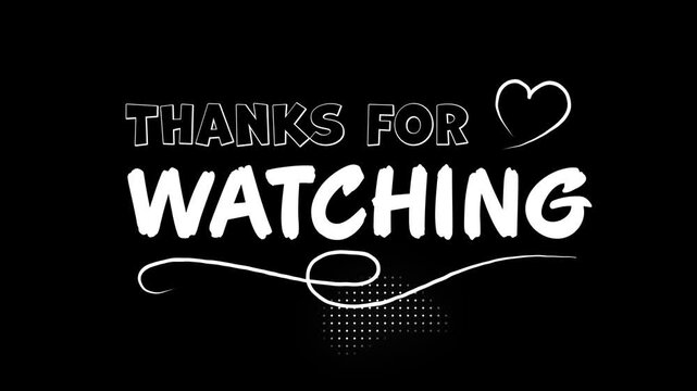 Thanks for Watching Hand Drawn Typography Animation with Heart with Halftone Background