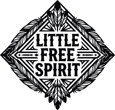 Tribal Feather Emblem with Text Little Free Spirit: A stylized, geometric emblem featuring tribal patterns and feathers surrounding the text Little Free Spirit, in a black and white graphic style.