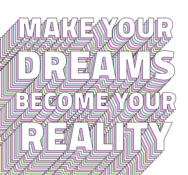 Make your dreams become your reality layered message png typography retro word