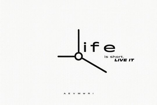 Minimalist clock face illustration with the words life is short live it. Time management and inspirational typography concept.