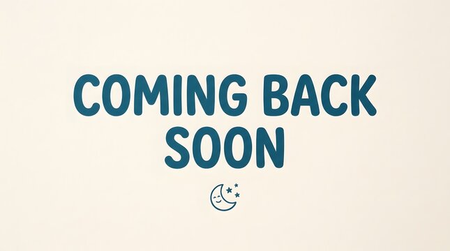 Coming back soon message with moon and star icon on beige background text sign minimalist background web design graphic design simple design brand placeholder social media business update